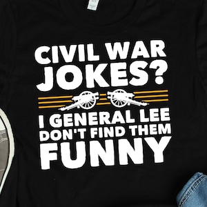 Civil War General Lee Funny Shirts, History Shirts, History Gifts, History Teacher Gift, American Historian Gift TShirt