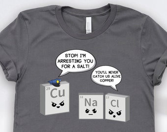 Chemistry Shirt, Chemistry Gift, Periodic Table Of Elements A Salt And Copper Shirt, Funny Science Teacher or Chemist Gift TShirt