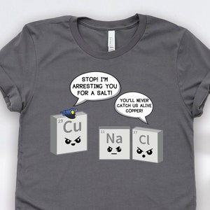 Periodensystem der Elemente Ein Salz und Kupfer Chemie Shirt, Chemie Geschenk, lustiger Lehrer für Wissenschaft Shirt, Chemiker Geschenk TShirt
