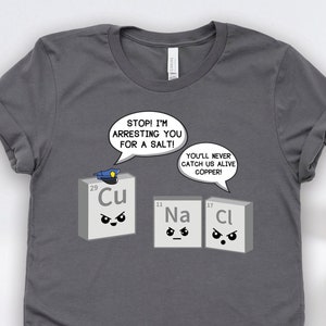 Chemistry Shirt, Chemistry Gift, Periodic Table Of Elements A Salt And Copper Shirt, Funny Science Teacher or Chemist Gift TShirt