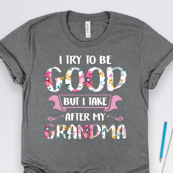 Grandkids Shirts, Grandkids Gifts, Take After Grandma Shirt, Try To Be Good Grandchildren Gift TShirt