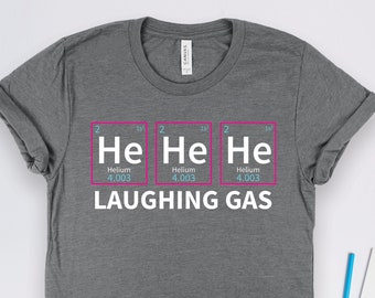 Laughing Gas Periodic Table of Elements Chemistry Shirt, Chemistry Gift, Science Teacher Gift, Chemist Gift TShirt