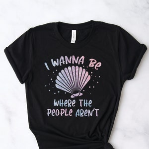 Mermaid Wanna Be Where The People Aren&#39;t Shirt, Family Vacation Shirts, Beach Shirts, Cruise Shirts, Family Vacation Shirt