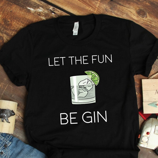 Gin Shirts, Let The Fun Be Gin Shirt, Bar Shirts, Winery Shirts, Vacation Shirts, Gin Gifts, Bartender Shirts, Bartending Gifts