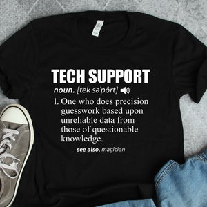 Tech Support Definition Shirt • Funny IT Coworker Boss Work Gift TShirt