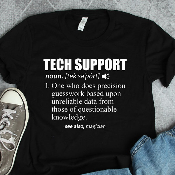 Tech Support Definition Shirt • Funny IT Coworker Boss Work Gift TShirt