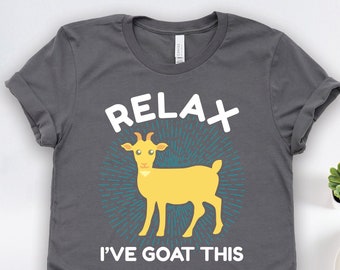 Relax I've Goat This Shirt, Magliette con capre, Regali per amanti delle capre, Magliette per amanti degli animali, Regali per amici, Magliette da contadino