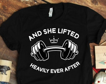 She Lifted Heavily Ever After Gym Shirt, Women's Gym Gifts, Weightlifting Shirts, Workout Shirts, Trainer Shirts, Fitness Shirt