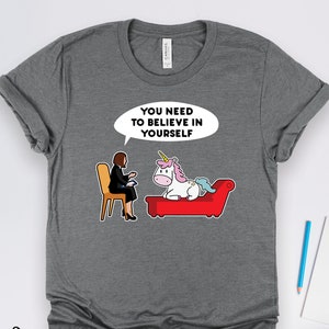 Unicorn Believe In Yourself Shirt, Psychology Shirts, Psych Major Shirts, Psychologist Shirts, Psychology Gifts