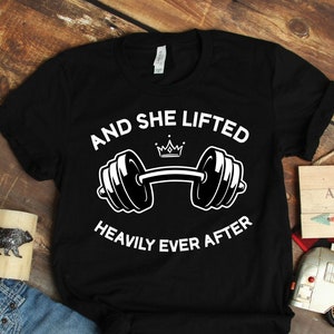 She Lifted Heavily Ever After Gym Shirt, Women&#39;s Gym Gifts, Weightlifting Shirts, Workout Shirts, Trainer Shirts, Fitness Shirt
