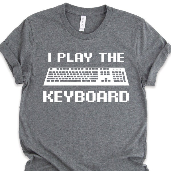 Programmer Shirts, I Play The Keyboard Shirt, Gamer Shirts, Coding Shirts, Developer Shirts, Computer Coding Gifts