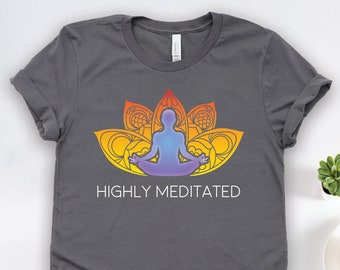 Highly Meditated Shirt, Meditation Shirts, Yoga Shirts, Yoga Teacher Shirt, Yoga Gifts, Zen Shirts