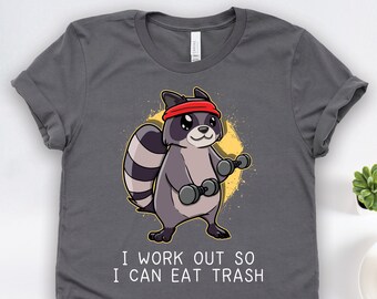 Raccoon Shirts, Gym Shirts, Raccoon Work Out So I Can Eat Trash Shirt, Weightlifting Shirts, Personal Trainer Shirts, Gym Gifts, Workout Tee