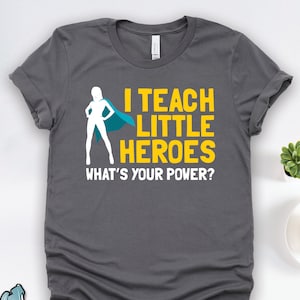 Teach Little Heroes Shirt, Teacher Shirts, Teacher Gifts, Kindergarten Teacher Shirts, Preschool Teacher Shirts, Teaching Shirts