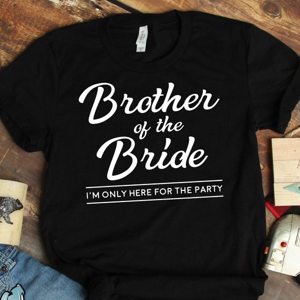 Regalos de boda, camisa del hermano de la novia, fiesta de boda y camiseta de regalo de despedida de soltera