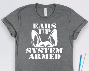 German Shepherd Ears Up System Armed Shirt, German Shepherd Gifts, Pet Dog Owner GSD Gift TShirt