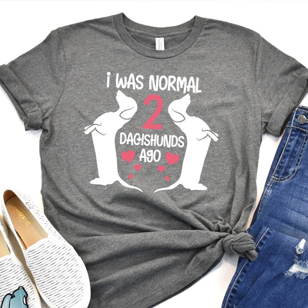 Dachshund Shirts, Dachshund Gifts, I Was Normal 2 Dachshunds Ago Shirt, Pet Doxie Shirts, Pet Dog Shirts, Dog Owner Gifts