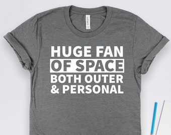 Huge Fan of Space Outer and Personal Shirt, Feminist Shirts, Feminist Gifts, Feminism Shirts, Space Shirts