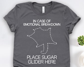 Sugar Glider Emotional Breakdown Shirt • Funny Pet Animal Lover Gift TShirt