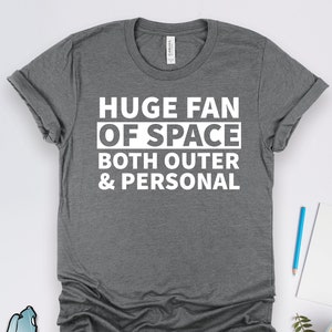 Huge Fan of Space Outer and Personal Shirt, Feminist Shirts, Feminist Gifts, Feminism Shirts, Space Shirts