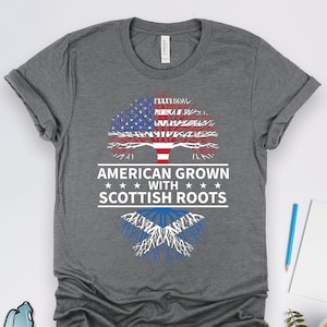 Scottish Roots American Grown Shirt, Scottish Roots Shirts, Scotland Shirts, Born in Scotland Gifts, Scottish Flag Shirts, Scottish Heritage