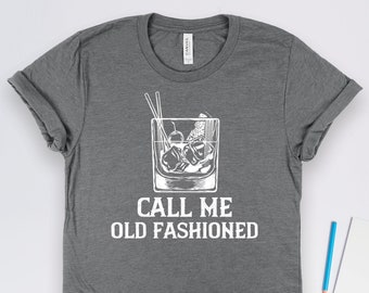 Whiskey and Bourbon Call Me Old Fashioned Shirt • Pub Crawl Alcohol Gift TShirt