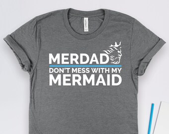 Shirt Merdad Don't Mess With My Mermaid, shirts vader, shirt vader verjaardagsfeestje, shirt vader zeemeermin vader, shirts familievakantie, shirts familievakantie