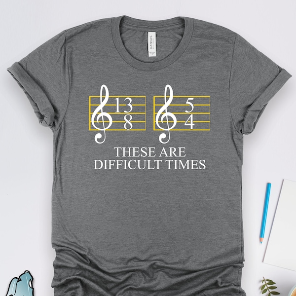 Music Shirts, Musician Shirts, Difficult Times Shirt, Music Gifts, Orchestra Shirts, Band Shirts, Music Teacher Shirts