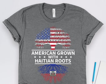 Haiti Roots American Grown Shirt, Haitian Shirts, Haiti Shirts, Proud Flag and Heritage Gift TShirt