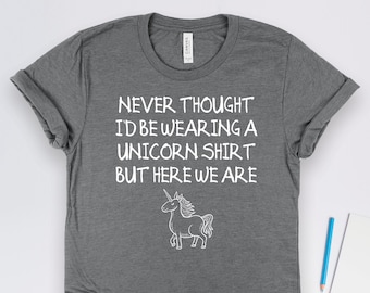 Never Thought I'd Be Wearing Unicorn Party Shirt, Dad Shirts, Grandpa Shirts, Funny Unicorn Gifts, Birthday Shirts