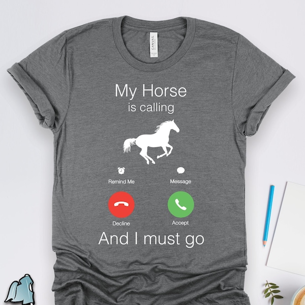 Horse Shirts, Horse Owner Shirt, Horse Gifts, Horse is Calling Shirt, Horseback Riding Shirt, Horse Art, Custom Horse Gift
