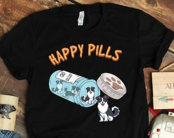 Border Collie Shirt, Border Collie Mom Gift, Border Collie Dog Owner Shirt, Dog Lover, Happy Pills Funny Border Collie Gift