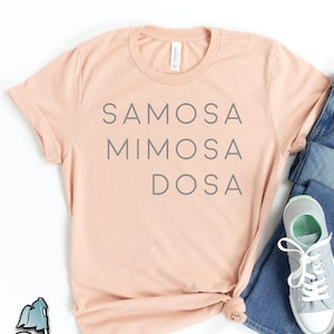 Samosa Mimosa Dosa Indian Food Shirt, Samosa Shirts, India Shirts, India Pride Shirt, Diwali Shirts, Desi Shirts