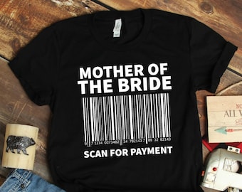 Camisetas para a mãe da noiva, Camiseta "Escaneie para pagar", Lembrancinhas para a festa de casamento, Lembrancinhas para chá de panela, Camisetas para a mãe da noiva, Presentes para mães