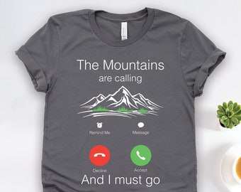 Mountains Are Calling Shirt, Hiking Shirts, Rock Climber Shirts, Mountain Climbing Shirts, Travel Shirts, Mountain Art