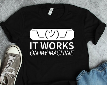 Works On My Machine Shirt, Programmer Shirt, Coder Shirts, Computer Science Shirts, Coding Shirts, Computer Shirts