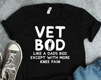 Magliette Vet Bod Veteran More Knee Pain, Regali per veterani, Magliette per nonni, Magliette per papà, Regali per la festa del papà, Regali per papà veterani