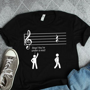 Music Shirts, Band Shirts, Orchestra Shirts, Stop Under a Rest Music Shirt, Music Gifts, Musician Shirts