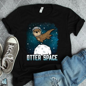 Otter Space Shirt, Otter Shirts, Otter Gifts, Otter Art, Outer Space Shirt, Astronaut Shirts, Animal Astronaut Shirts, Space Art