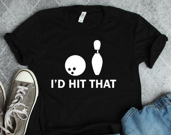I'd Hit That Bowling Shirt, Bowling Gifts, Bowler Shirts, Bowler Team and League Gift TShirt