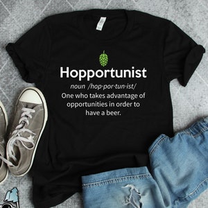 Beer Shirts, Beer Gifts, Hopportunist Shirts, Craft Beer Drinker Shirt, Homebrewer Shirts, Brewing Gifts, Brewery Shirts