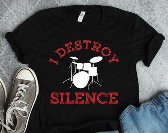 Drummer Gifts, Drummer Shirts, I Destroy Silence Shirt, Drums and Musician Band Gift TShirt