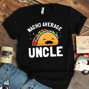 Koszulka Nacho Average Uncle, Prezenty dla Wujka, Koszulki dla Wujka, Koszulki na Rodzinne Festyny, Prezenty dla Brata, Koszulki na Cinco de Mayo