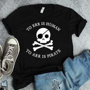 To Arr Is Pirate Shirt, Pirate Party Shirts, Cruise Shirts, Family Vacation Shirts, Pirate Art, Tropical Shirts