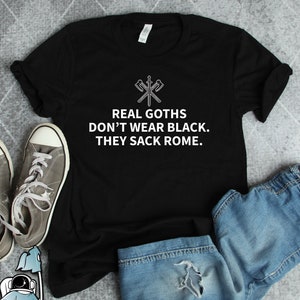 History Shirts, Real Goths Sack Rome Shirt, Roman History Gifts, Historian Shirts, Teacher Shirts, History Teacher Gifts