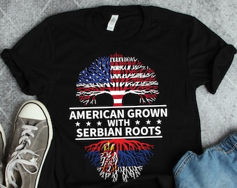 Serbian Roots American Grown Shirt, Serbian Roots Shirts, Serbia Shirts, Born in Serbia Shirt, Serbian Flag Shirts, Serbia Art, Serbia Gifts