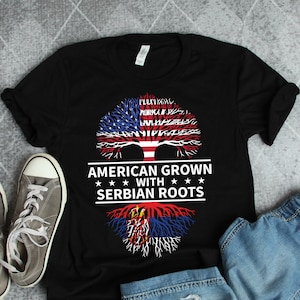 Serbian Roots American Grown Shirt, Serbian Roots Shirts, Serbia Shirts, Born in Serbia Shirt, Serbian Flag Shirts, Serbia Art, Serbia Gifts
