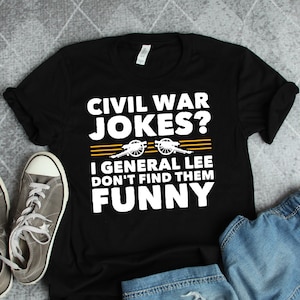 Civil War Shirts, History Shirts, History Gifts, General Lee Funny Shirt, History Teacher Gift, American Historian Gift TShirt image 1