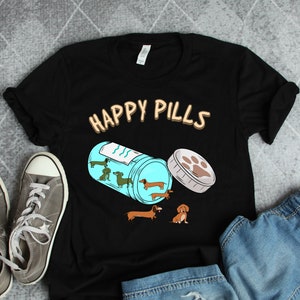 Dachshund Happy Pills Shirt • Pet Doxie Miniature Dog Mom Gift TShirt