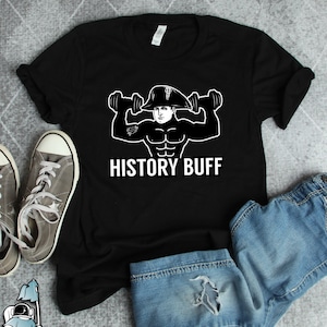 History Shirts, Napoleon History Buff Shirt, French History Gifts, Napoleon Shirts, History Teacher Gifts, Historian Shirts image 1